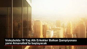 19 Yaş Altı Erkekler Balkan Voleybol Şampiyonası Başlıyor
