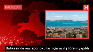 Balıkesir'de yaz spor okulları i&ccedil;in a&ccedil;ılış t&ouml;reni yapıldı