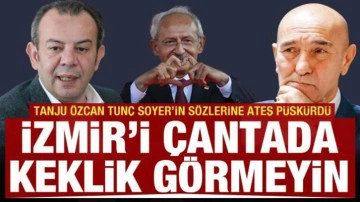 CHP'de Kılı&ccedil;daroğlu kavgası! Tanju &Ouml;zcan'dan Tun&ccedil; Soyer'e: İzmir'i &ccedil;antada kekli