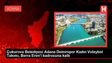 &Ccedil;ukurova Belediyesi Adana Demirspor Kadın Voleybol Takımı, Berra Eren'i kadrosuna kattı