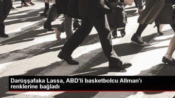 Dar&uuml;şşafaka Lassa Basketbol Takımı, ABD'li oyuncu Kyle Allman'ı kadrosuna kattı