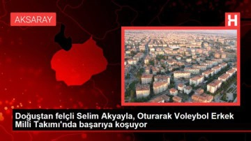 Doğuştan fel&ccedil;li Selim Akyayla, Oturarak Voleybol Erkek Milli Takımı'nda başarıya koşuyor