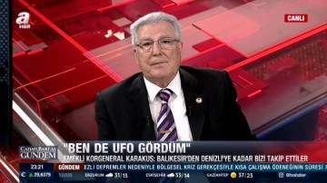 Emekli Korgeneral Erdoğan Karakuş: Ben de &ldquo;UFO&rdquo; g&ouml;rd&uuml;m!