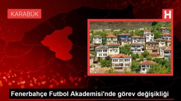 Fenerbah&ccedil;e Futbol Akademisi'nde g&ouml;rev değişikliği