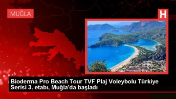 Fethiye'de Bioderma Pro Beach Tour TVF Plaj Voleybolu T&uuml;rkiye Serisi 3. Etabı Başladı