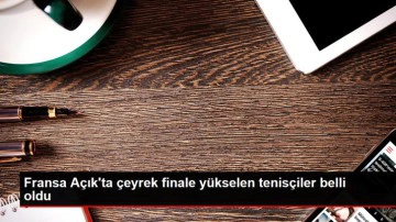 Fransa A&ccedil;ık'ta &ccedil;eyrek finale y&uuml;kselen tenis&ccedil;iler belli oldu