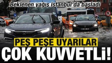 Son dakika: Beklenen yağış İstanbul'da başladı! Peş peşe uyarılar: &Ccedil;ok kuvvetli geliyor...