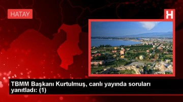 TBMM Başkanı Kurtulmuş, canlı yayında soruları yanıtladı: (1)