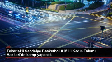 Tekerlekli Sandalye Basketbol A Milli Kadınlar Takımı, Avrupa Şampiyonası &Ouml;ncesi Kamp Yapacak