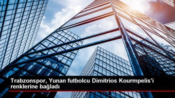 Trabzonspor, Yunan futbolcu Kourmpelis ile s&ouml;zleşme imzaladı