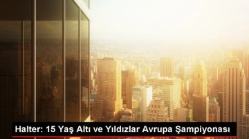 T&uuml;rk Halterciler Avrupa Şampiyonasında Altın Madalyalar Kazandı
